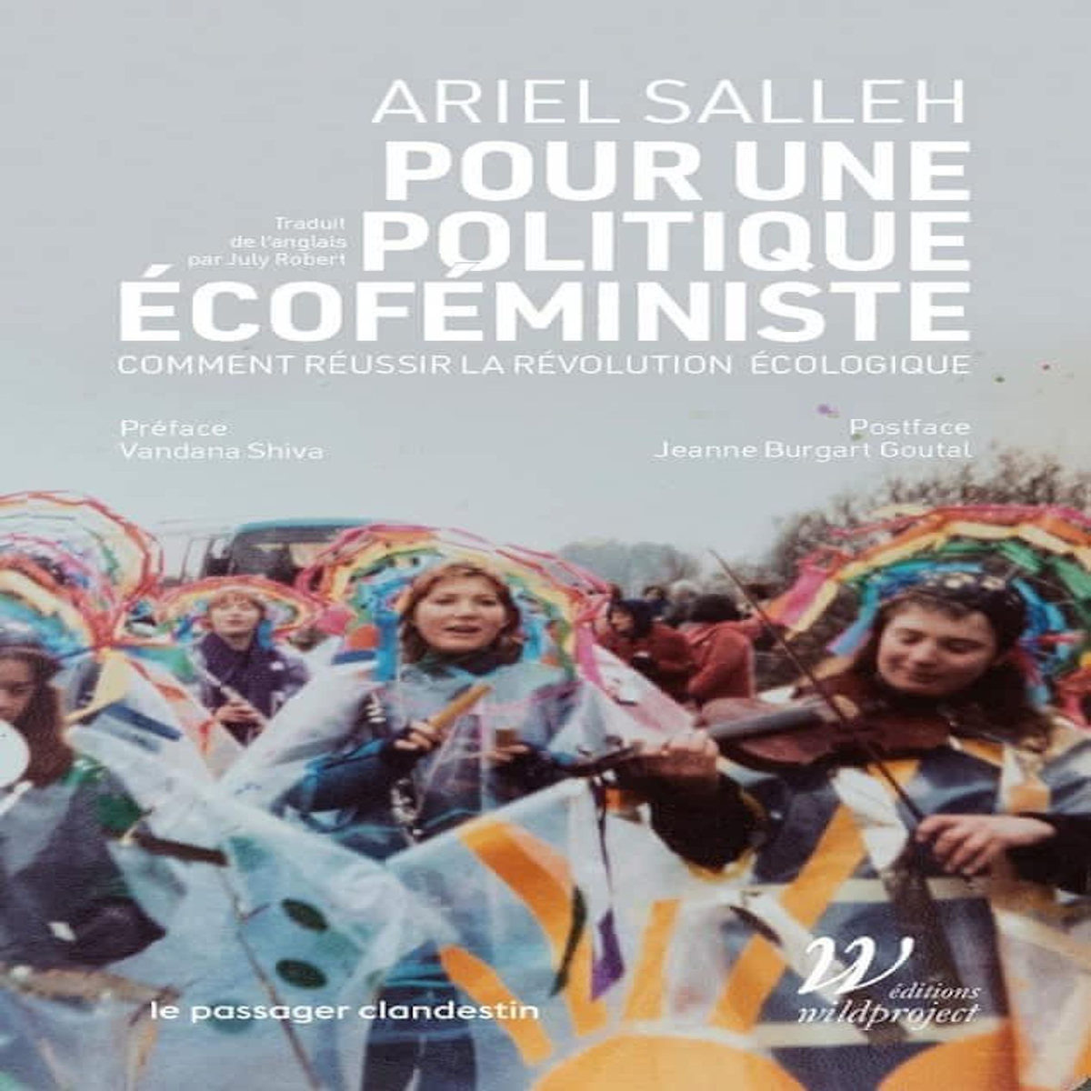POUR UNE POLITIQUE ECOFEMINISTE. COMMENT REUSSIR LA REVOLUTION ECOLOGIQUE, Salleh Ariel