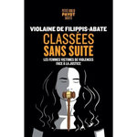 CLASSEES SANS SUITE. LES FEMMES VICTIMES DE VIOLENCES FACE A LA JUSTICE, Filippis-Abate Violaine de
