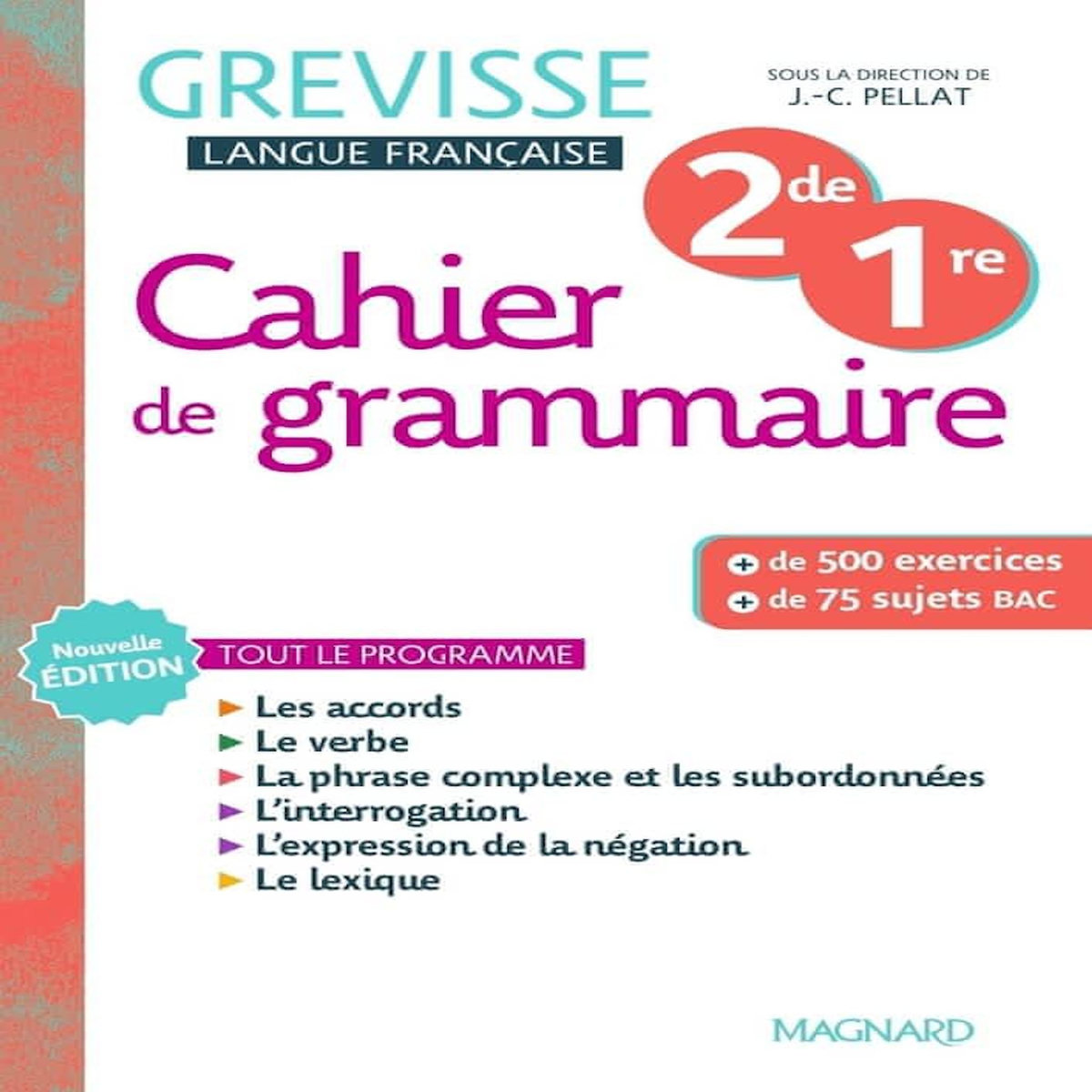 CAHIER DE GRAMMAIRE GREVISSE 2DE/1RE. EDITION 2025, Pellat Jean-Christophe