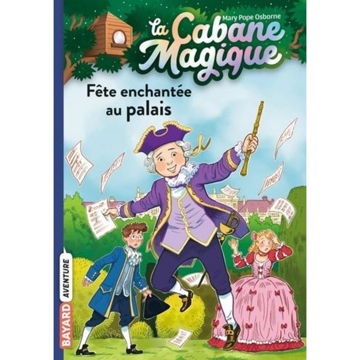 LA CABANE MAGIQUE TOME 36 : FETE ENCHANTEE AU PALAIS, Osborne Mary Pope