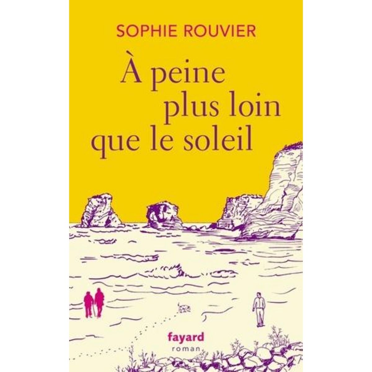 A PEINE PLUS LOIN QUE LE SOLEIL, Rouvier Sophie