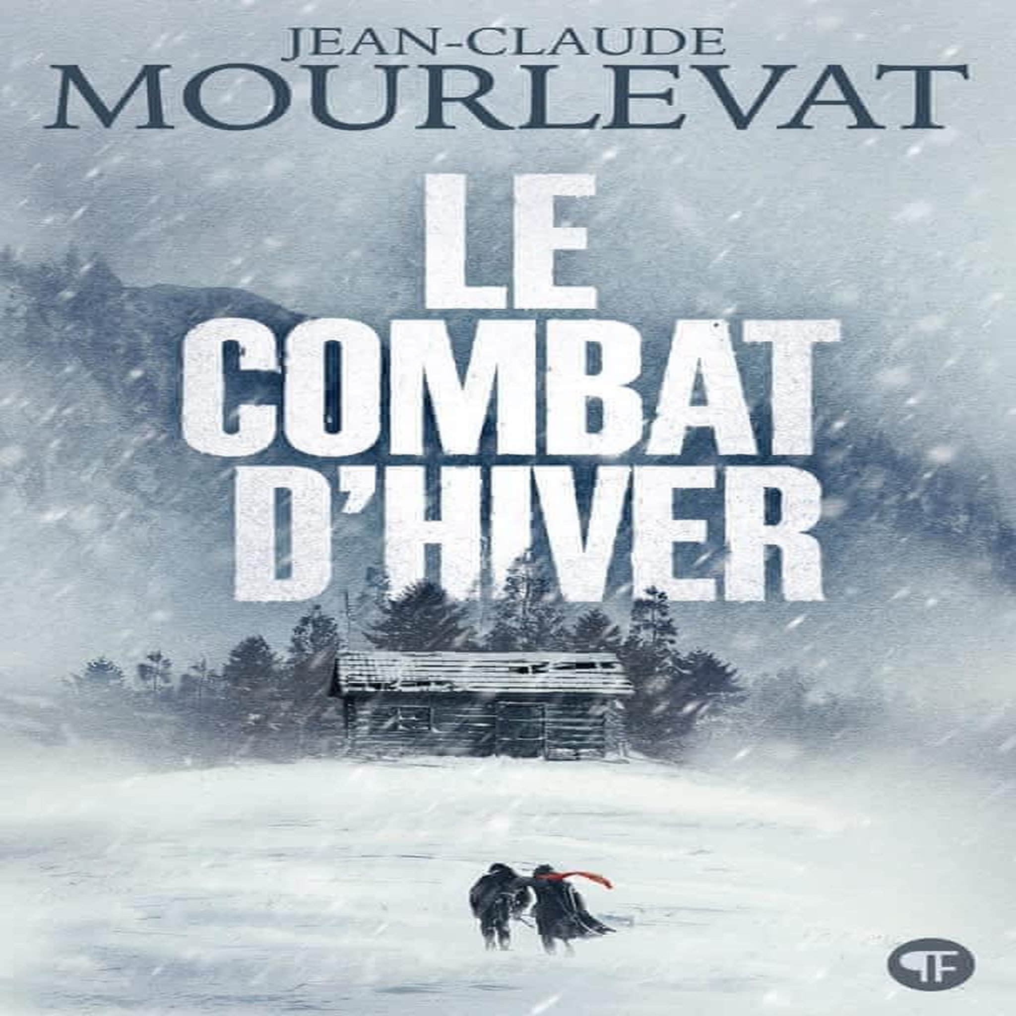 LE COMBAT D'HIVER, Mourlevat Jean-Claude