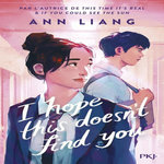 I HOPE THIS DOESN'T FIND YOU, Liang Ann