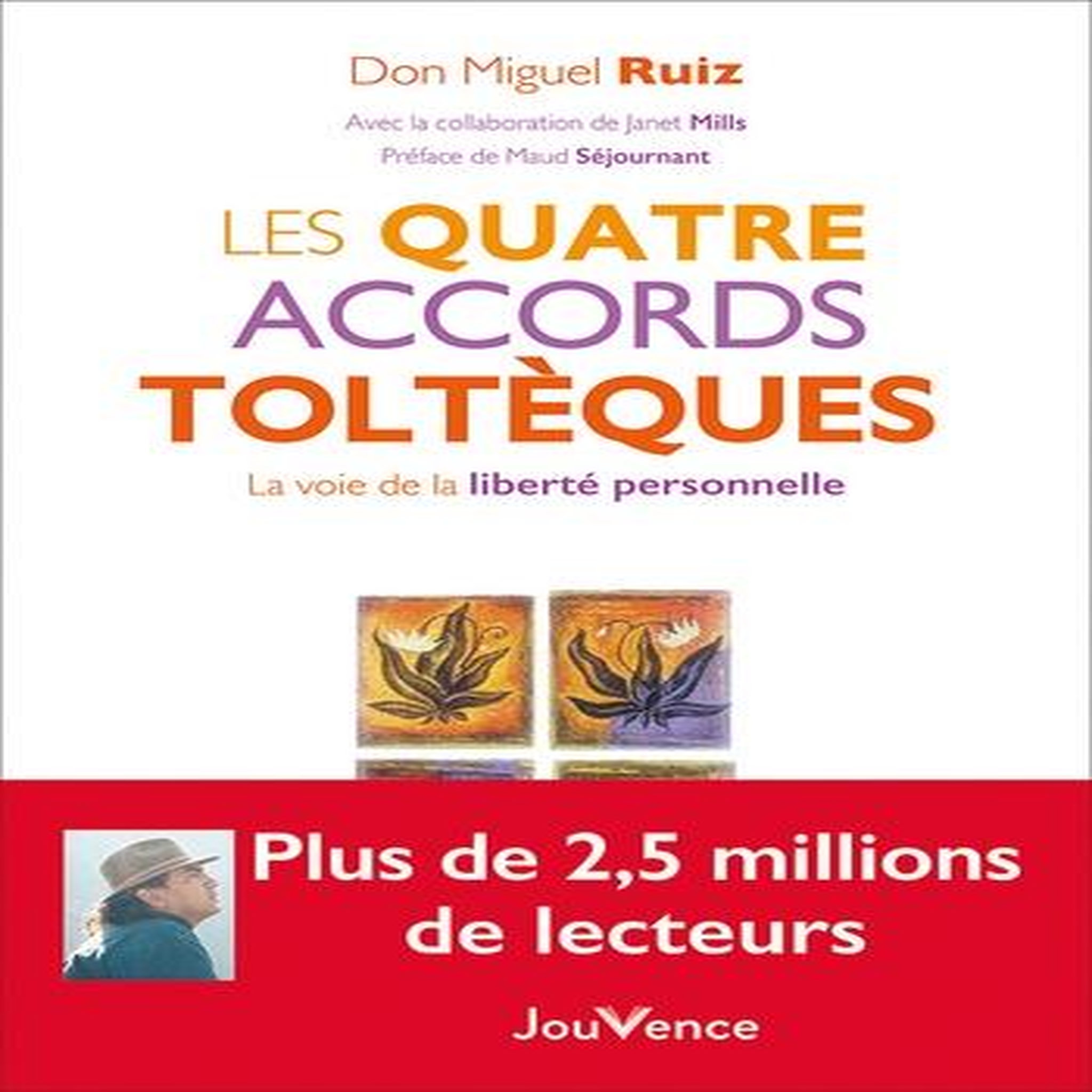 LES QUATRE ACCORDS TOLTEQUES. LA VOIE DE LA LIBERTE PERSONNELLE, Ruiz Miguel