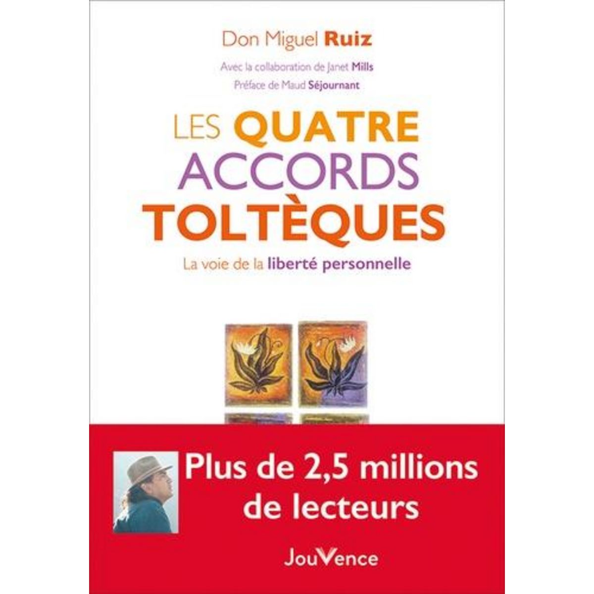 LES QUATRE ACCORDS TOLTEQUES. LA VOIE DE LA LIBERTE PERSONNELLE, Ruiz Miguel