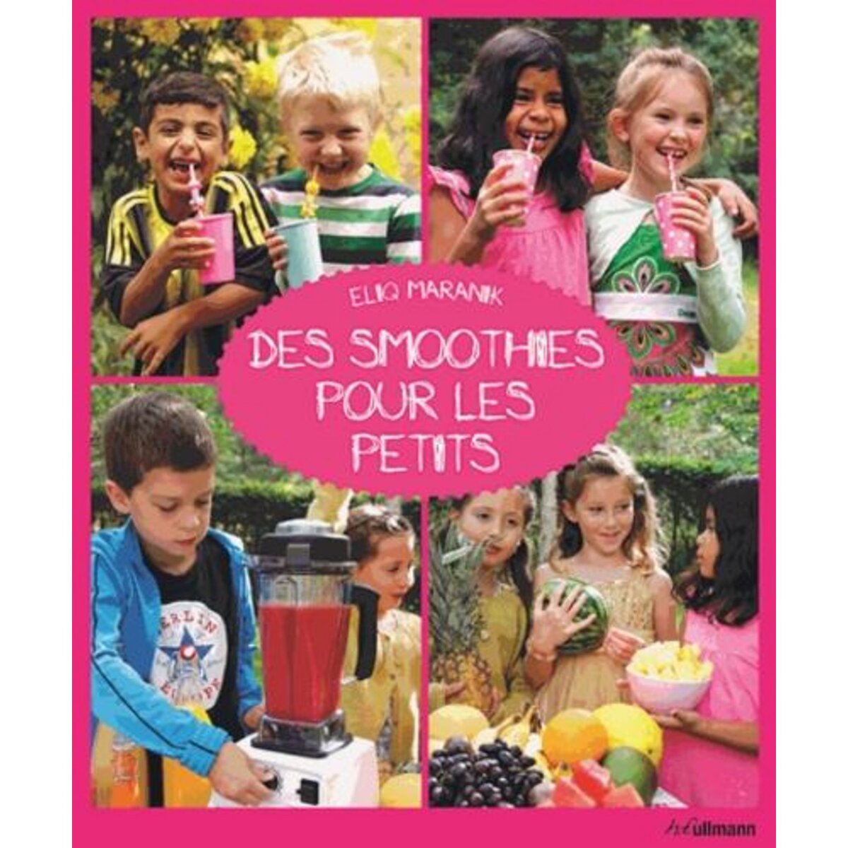 DES SMOOTHIES POUR LES PETITS, Maranik Eliq