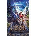 LE MONDE SUSPENDU TOME 2 : LE DEMON ET LA LUMIERE, Oh Axie