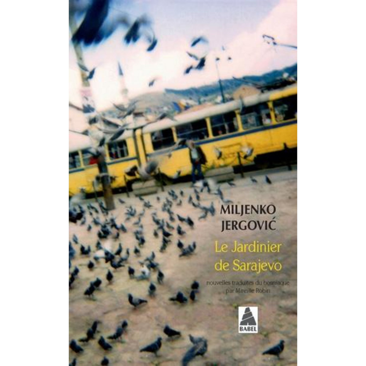 LE JARDINIER DE SARAJEVO, Jergovic Miljenko