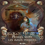NOIRES SONT LES AMES PERDUES, Dardres Oriane