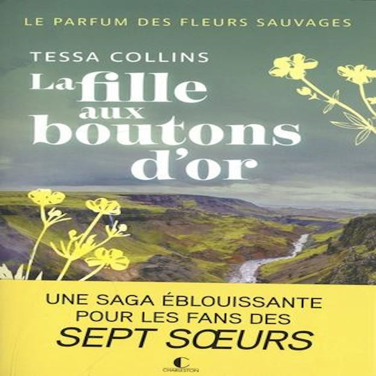 LE PARFUM DES FLEURS SAUVAGES : LA FILLE AUX BOUTONS D'OR, Collins Tessa