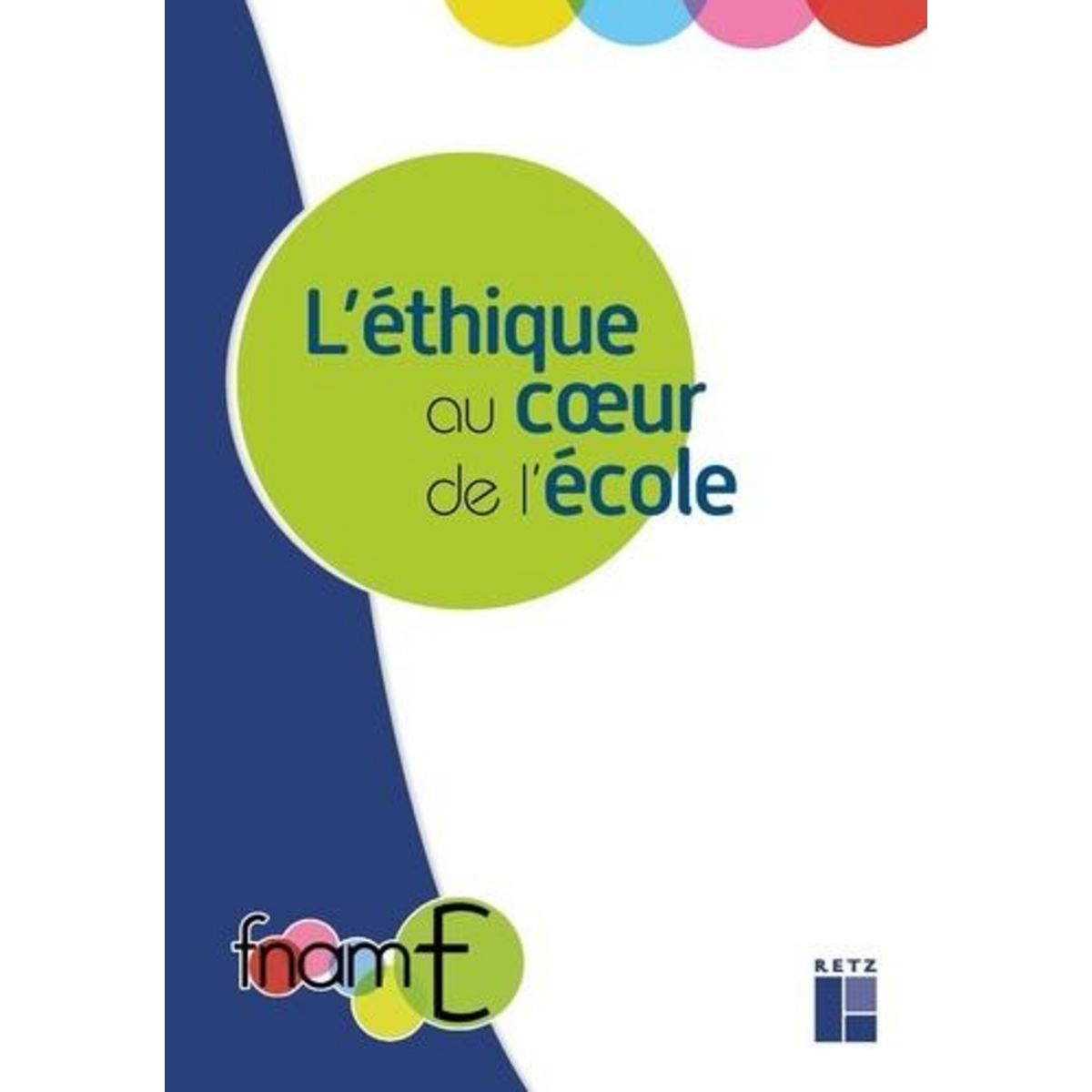 L'ETHIQUE AU COEUR DE L'ECOLE, Bajolle Nathalie