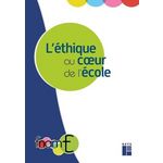 L'ETHIQUE AU COEUR DE L'ECOLE, Bajolle Nathalie