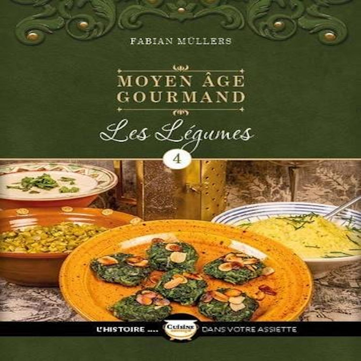 MOYEN AGE GOURMAND. TOME 4, LES LEGUMES, Müllers Fabian