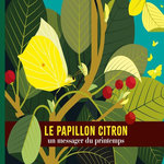 LE PAPILLON CITRON. UN MESSAGER DU PRINTEMPS, Jacoud Cécile