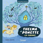 THELMA ET PONETTE : LA CABANE, Reittu Ninka