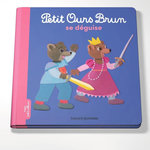 PETIT OURS BRUN : PETIT OURS BRUN SE DEGUISE, Aubinais Marie