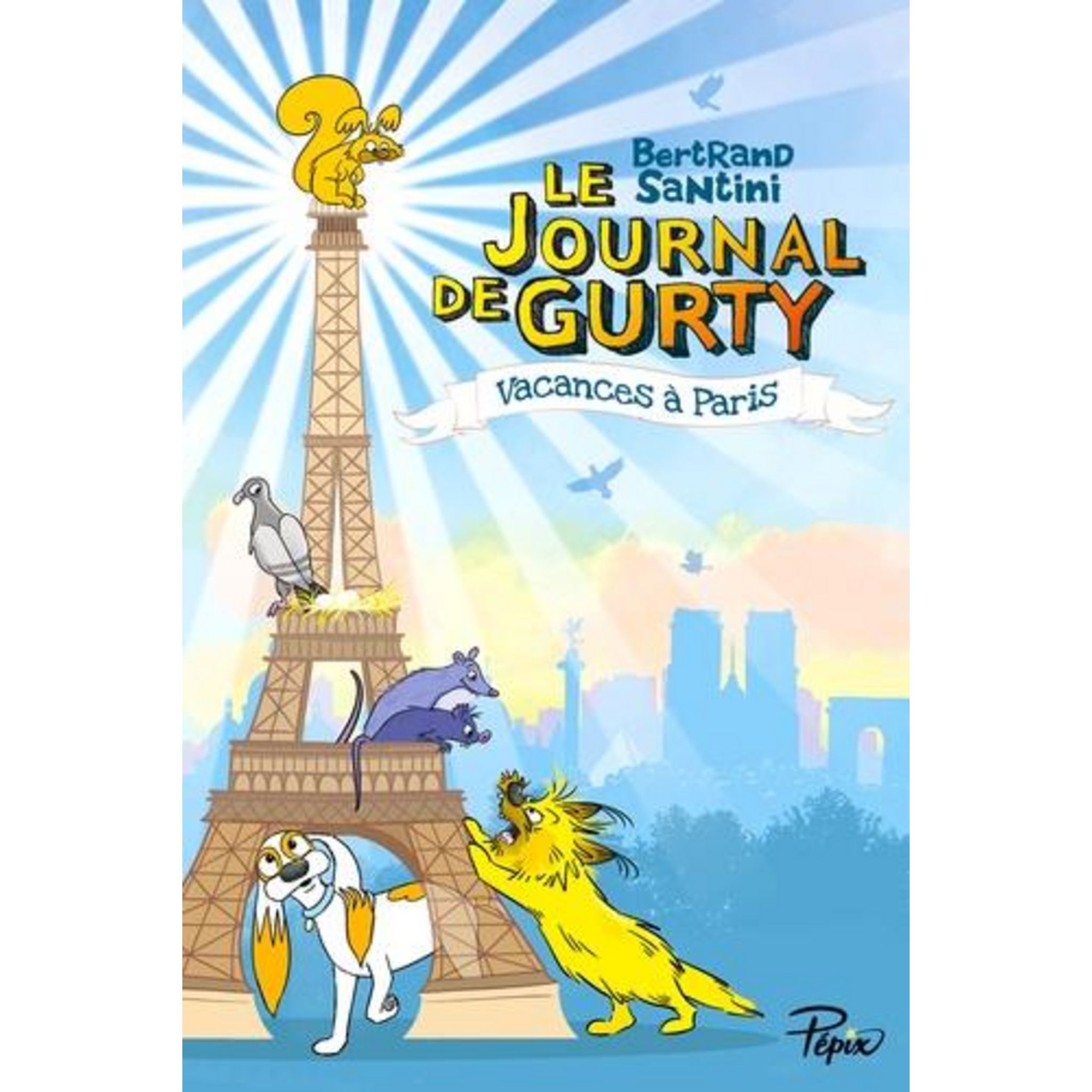 LE JOURNAL DE GURTY TOME 12 : VACANCES A PARIS, Santini Bertrand Pas ...