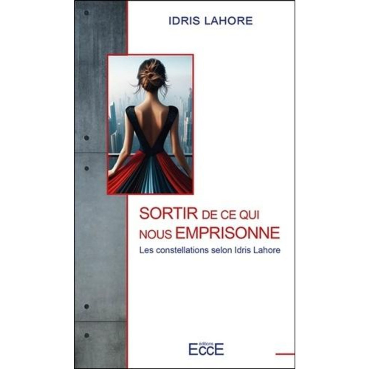 SORTIR DE CE QUI NOUS EMPRISONNE. LES CONSTELLATIONS SELON IDRIS LAHORE, Lahore Idris