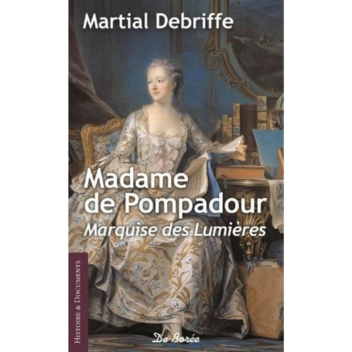 MADAME DE POMPADOUR. MARQUISE DES LUMIERES, Debriffe Martial