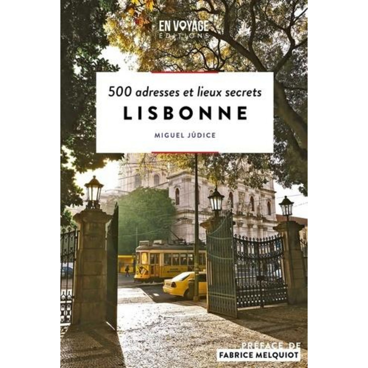 LISBONNE. 500 ADRESSES ET LIEUX SECRETS, Judice Miguel
