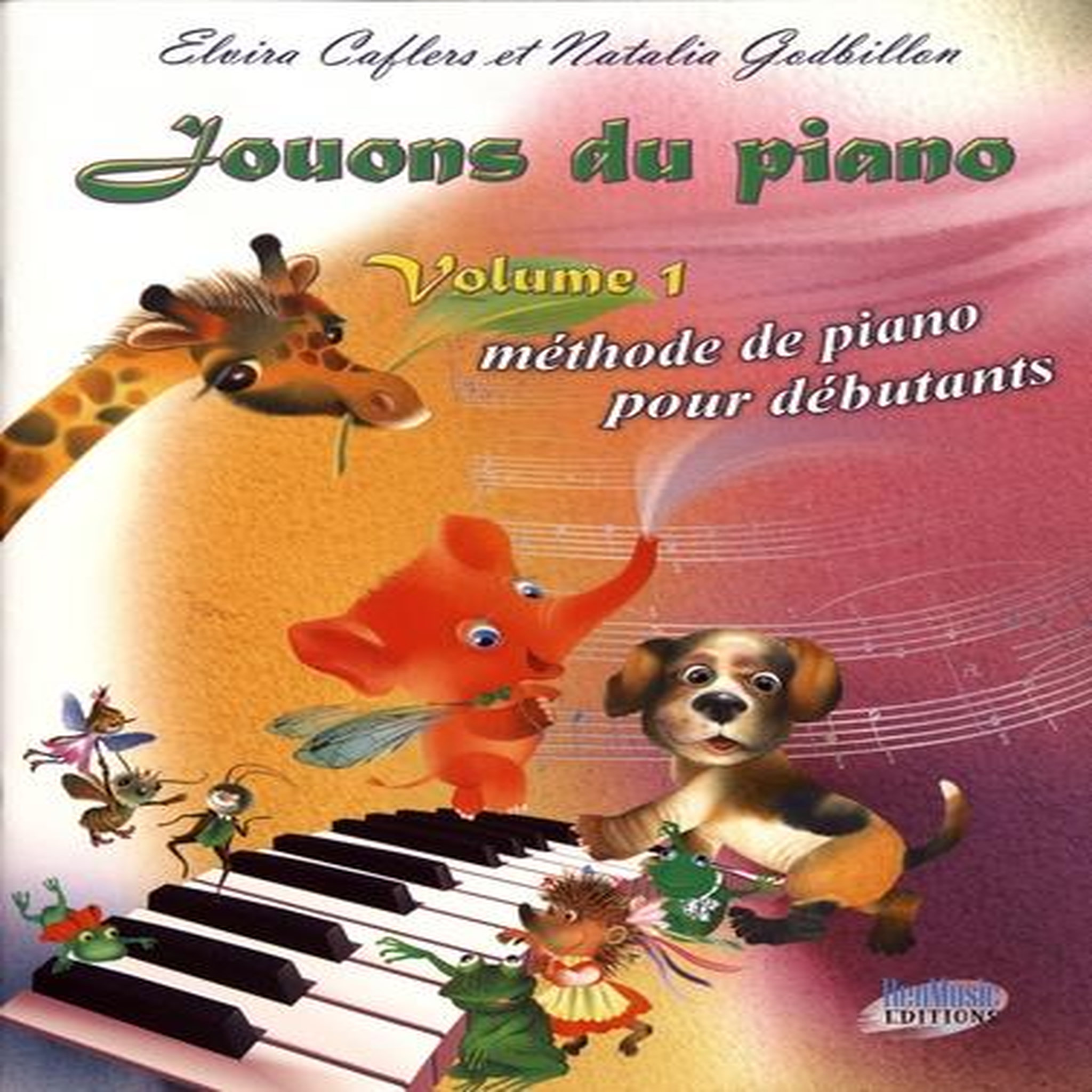 JOUONS DU PIANO. VOLUME 1, METHODE DE PIANO POUR DEBUTANTS, Caflers Elvira