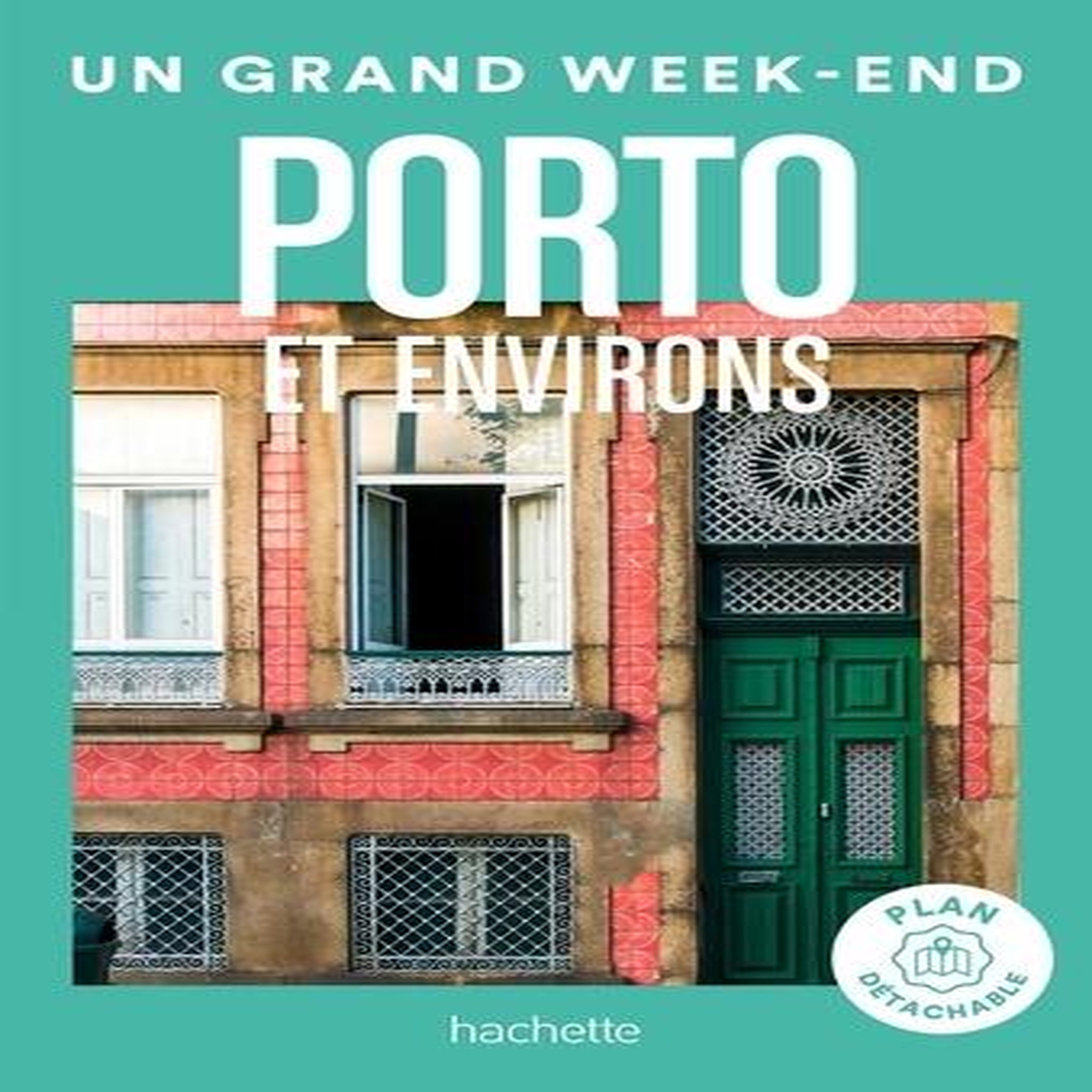 UN GRAND WEEK-END A PORTO ET ENVIRONS. EDITION 2024. AVEC 1 PLAN DETACHABLE, Penot Natasha