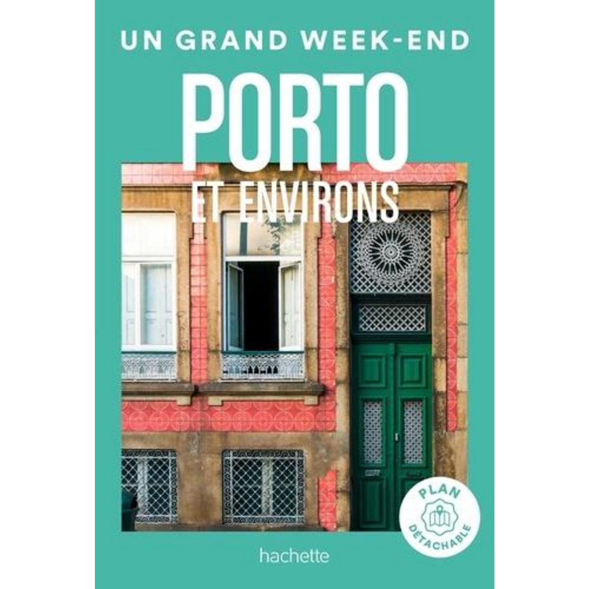 UN GRAND WEEK-END A PORTO ET ENVIRONS. EDITION 2024. AVEC 1 PLAN DETACHABLE, Penot Natasha