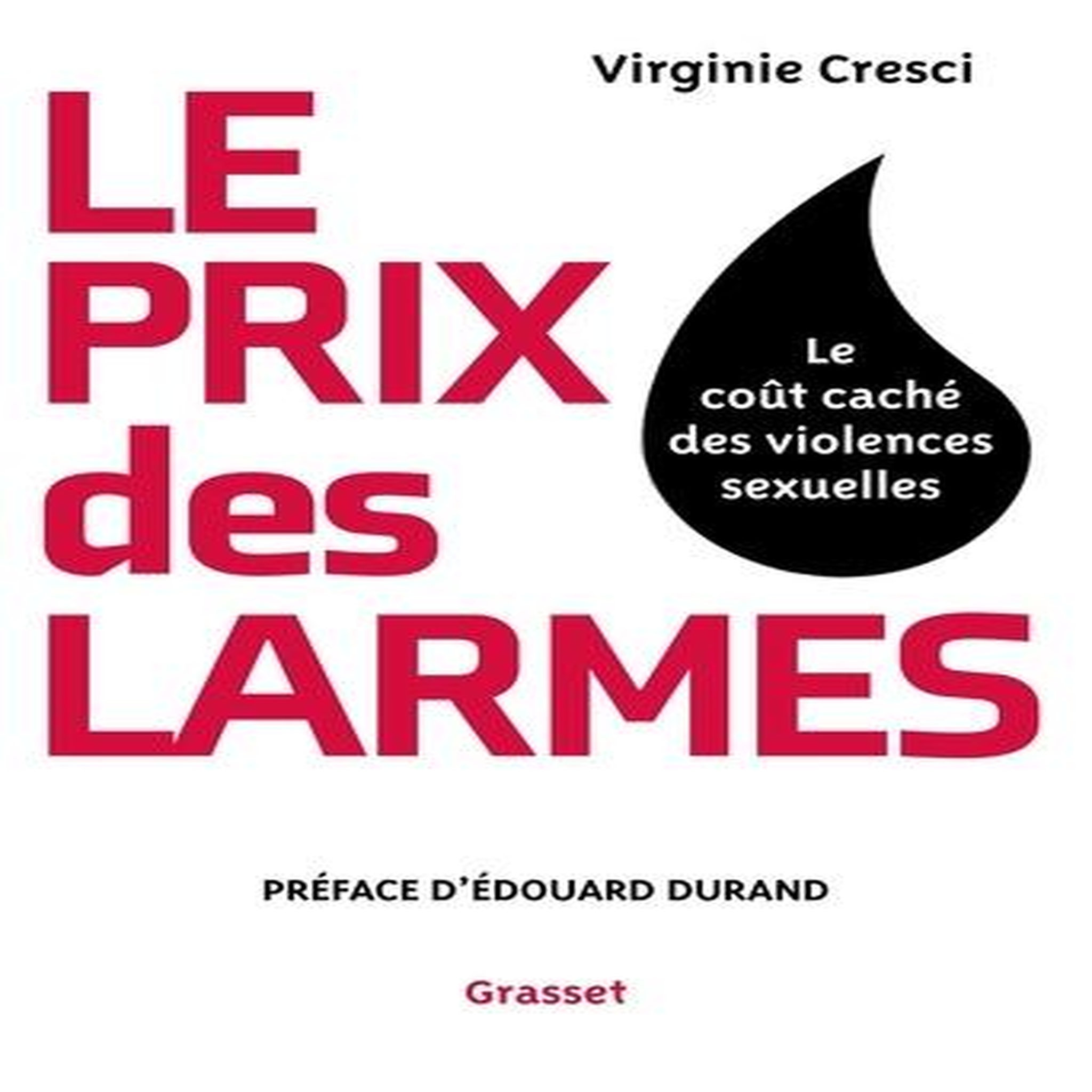 LE PRIX DES LARMES. LE COUT CACHE DES VIOLENCES SEXUELLES, Cresci Virginie