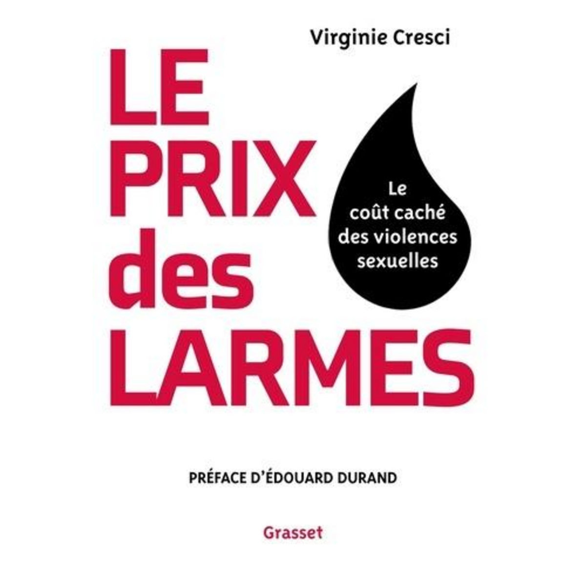 LE PRIX DES LARMES. LE COUT CACHE DES VIOLENCES SEXUELLES, Cresci Virginie
