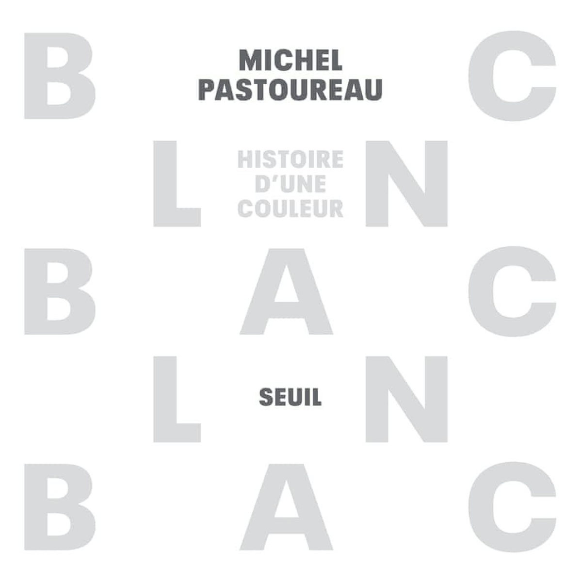 BLANC. HISTOIRE D'UNE COULEUR, Pastoureau Michel