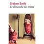  LE DIMANCHE DES MERES, Swift Graham