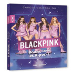BLACKPINK. BOOM, LOVE ET K-POP !, Coatsaliou Carole