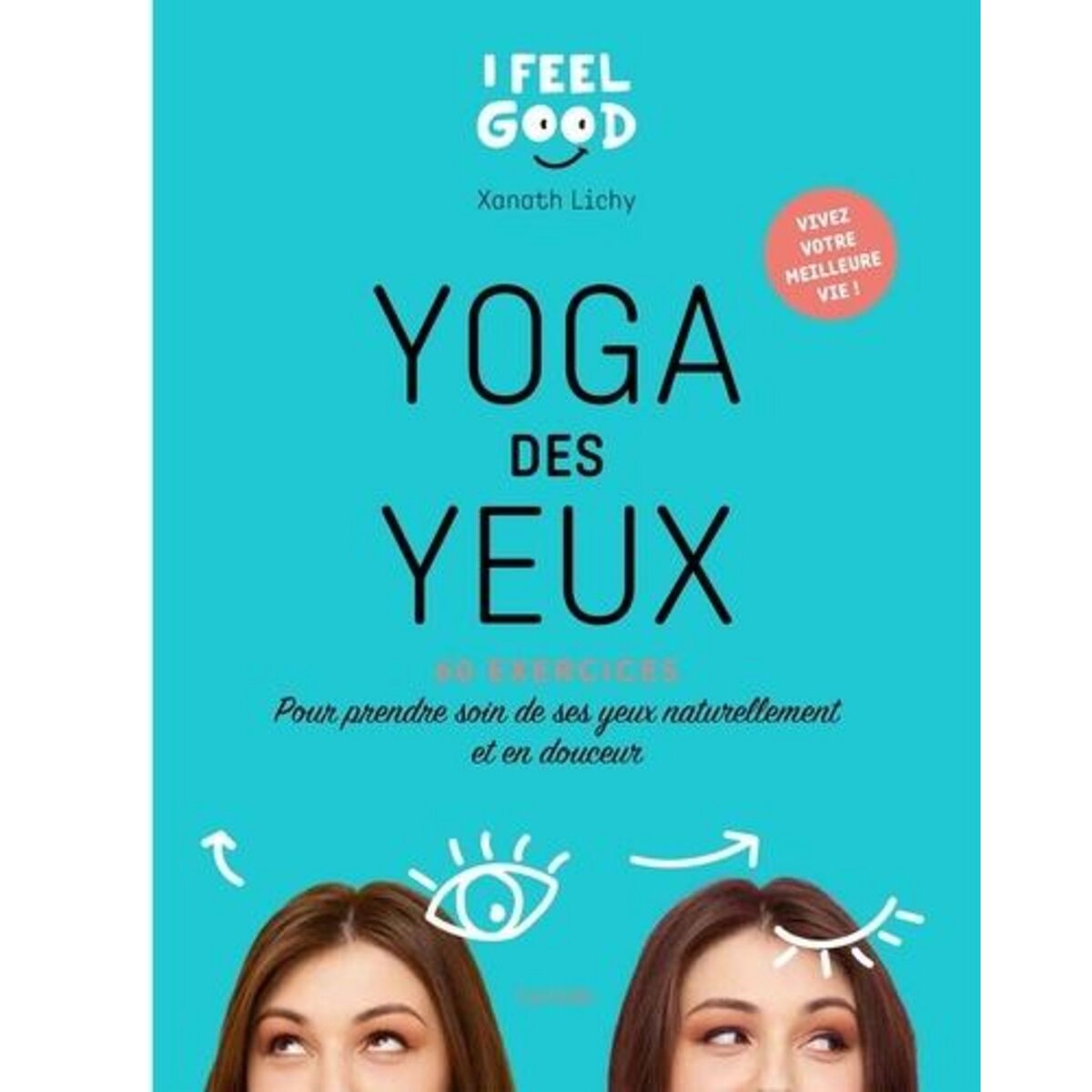 YOGA DES YEUX, Lichy Xanath