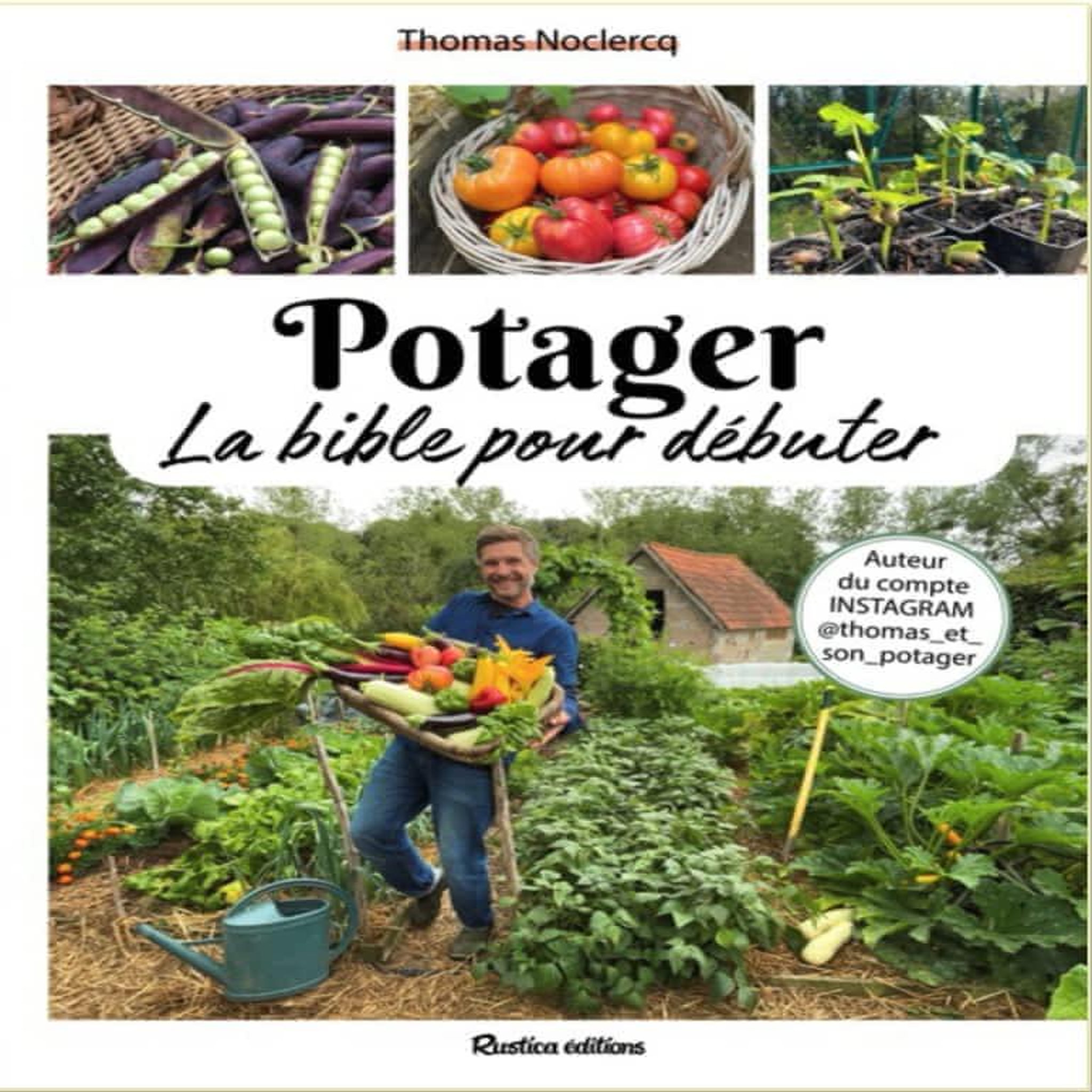 POTAGER. LA BIBLE POUR DEBUTER, Noclercq Thomas