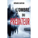 L'OMBRE DU PREDATEUR, Saryan Gérard