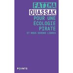 POUR UNE ECOLOGIE PIRATE. ET NOUS SERONS LIBRES, Ouassak Fatima