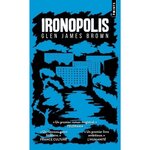 IRONOPOLIS, Brown Glen James