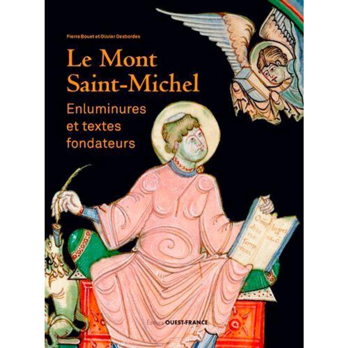 LE MONT-SAINT-MICHEL. ENLUMINURES ET TEXTES FONDATEURS, Bouet Pierre