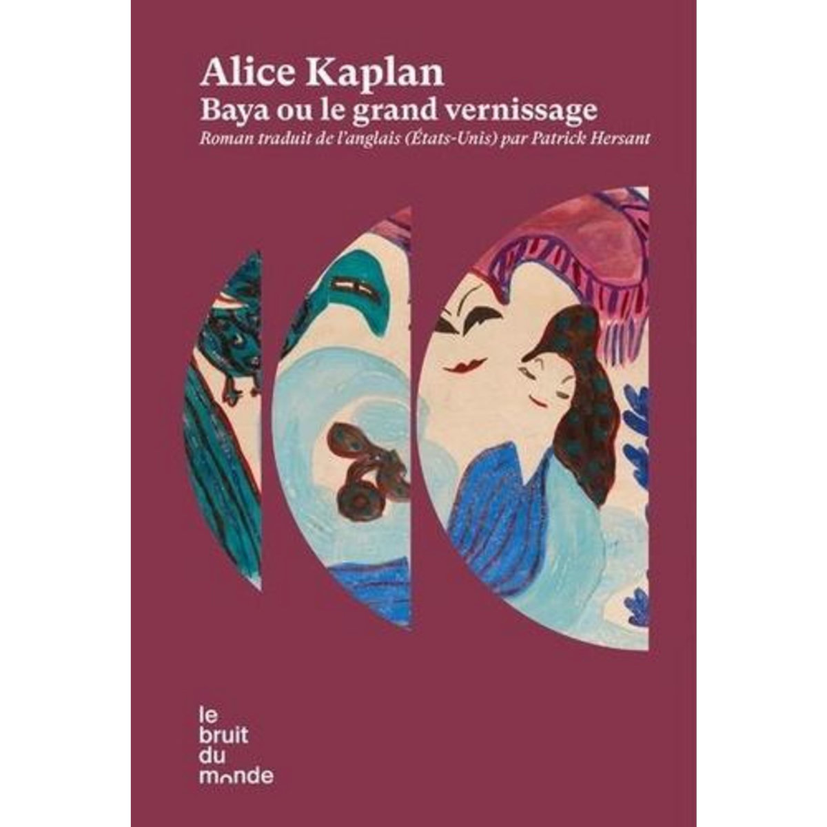 BAYA OU LE GRAND VERNISSAGE, Kaplan Alice