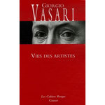 VIES DES ARTISTES. (VIES DES PLUS EXCELLENTS PEINTRES, SCULPTEURS ET ARCHITECTES), Vasari Giorgio