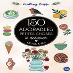 150 ADORABLES PETITES CHOSES A DESSINER, Bussi Audrey