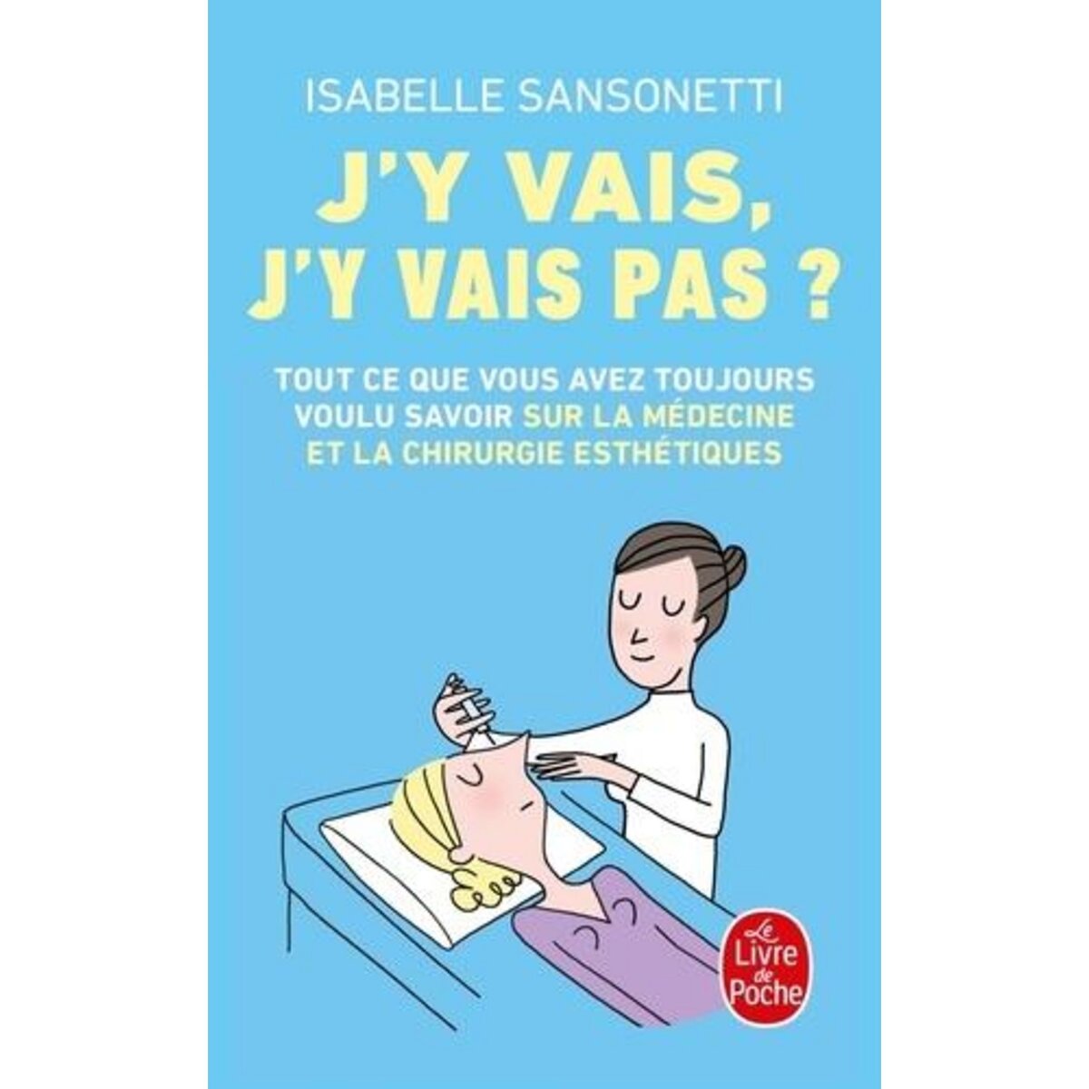 J'Y VAIS, J'Y VAIS PAS ?. TOUT CE QUE VOUS AVEZ TOUJOURS VOULU SAVOIR