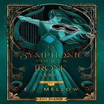 LES MOUSAI TOME 3 : LA SYMPHONIE POUR UN TRONE MORTEL. EDITION COLLECTOR, Mellow E. J.