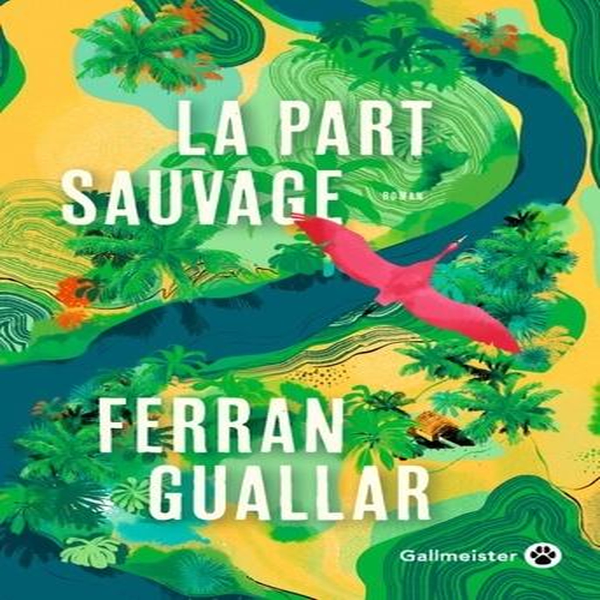 LA PART SAUVAGE, Guallar Ferran