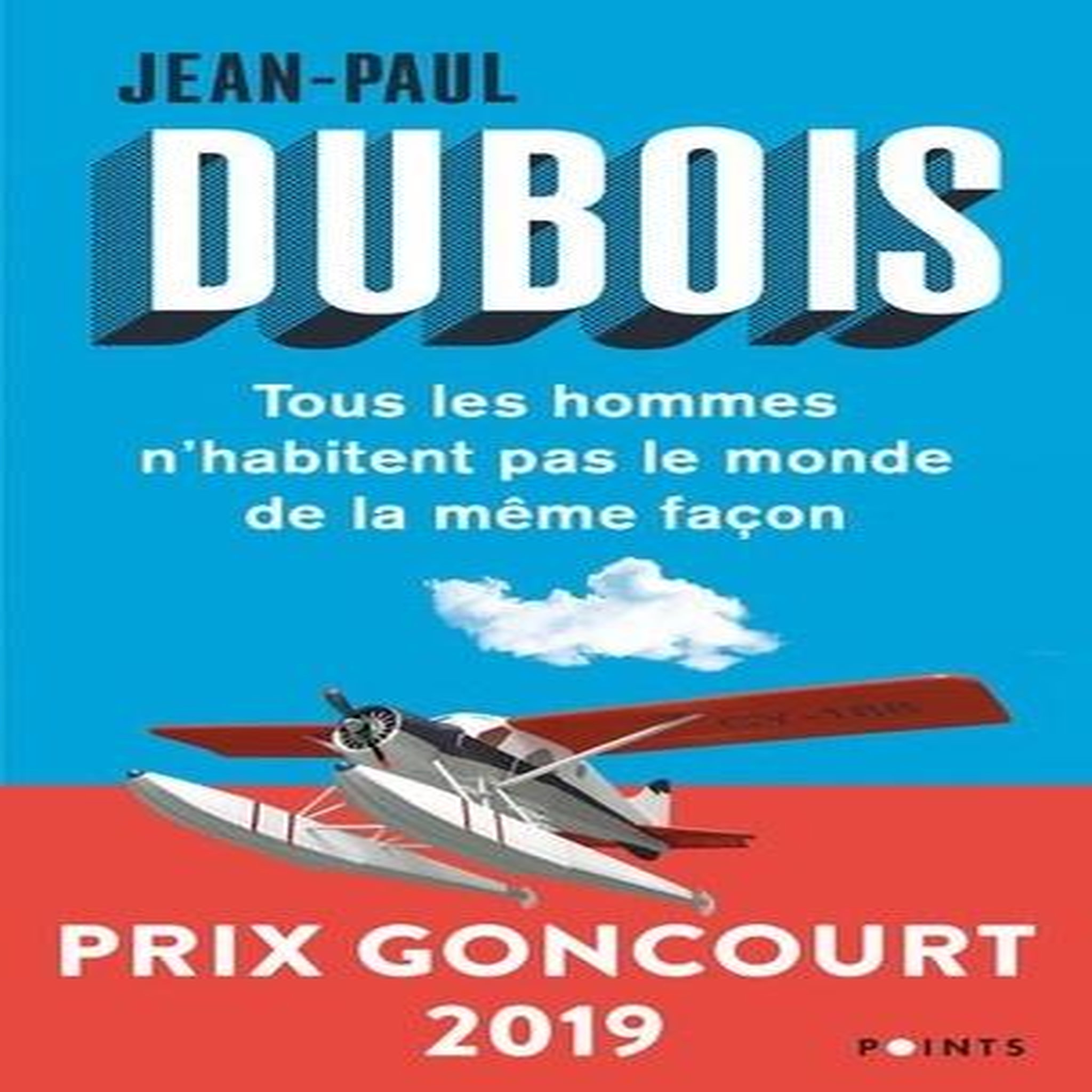 TOUS LES HOMMES N'HABITENT PAS LE MONDE DE LA MEME FACON, Dubois Jean-Paul