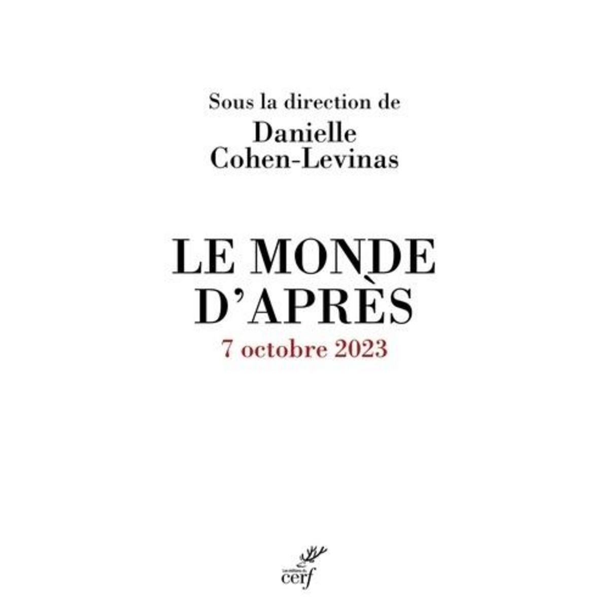 LE MONDE D'APRES. 7 OCTOBRE 2023, Cohen-Levinas Danielle