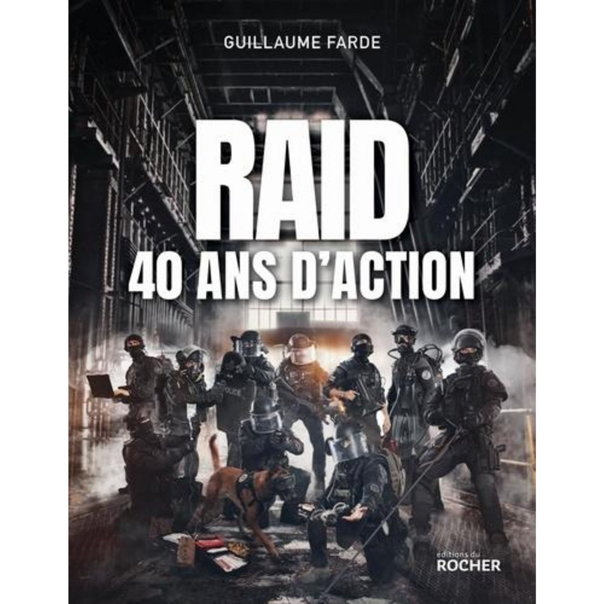 RAID. 40 ANS D'ACTION, Farde Guillaume