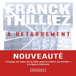 A RETARDEMENT, Thilliez Franck