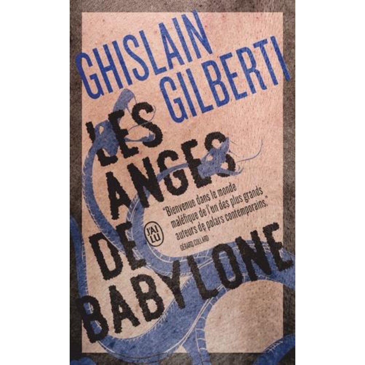 LA TRILOGIE DES OMBRES TOME 2 : LES ANGES DE BABYLONE, Gilberti Ghislain