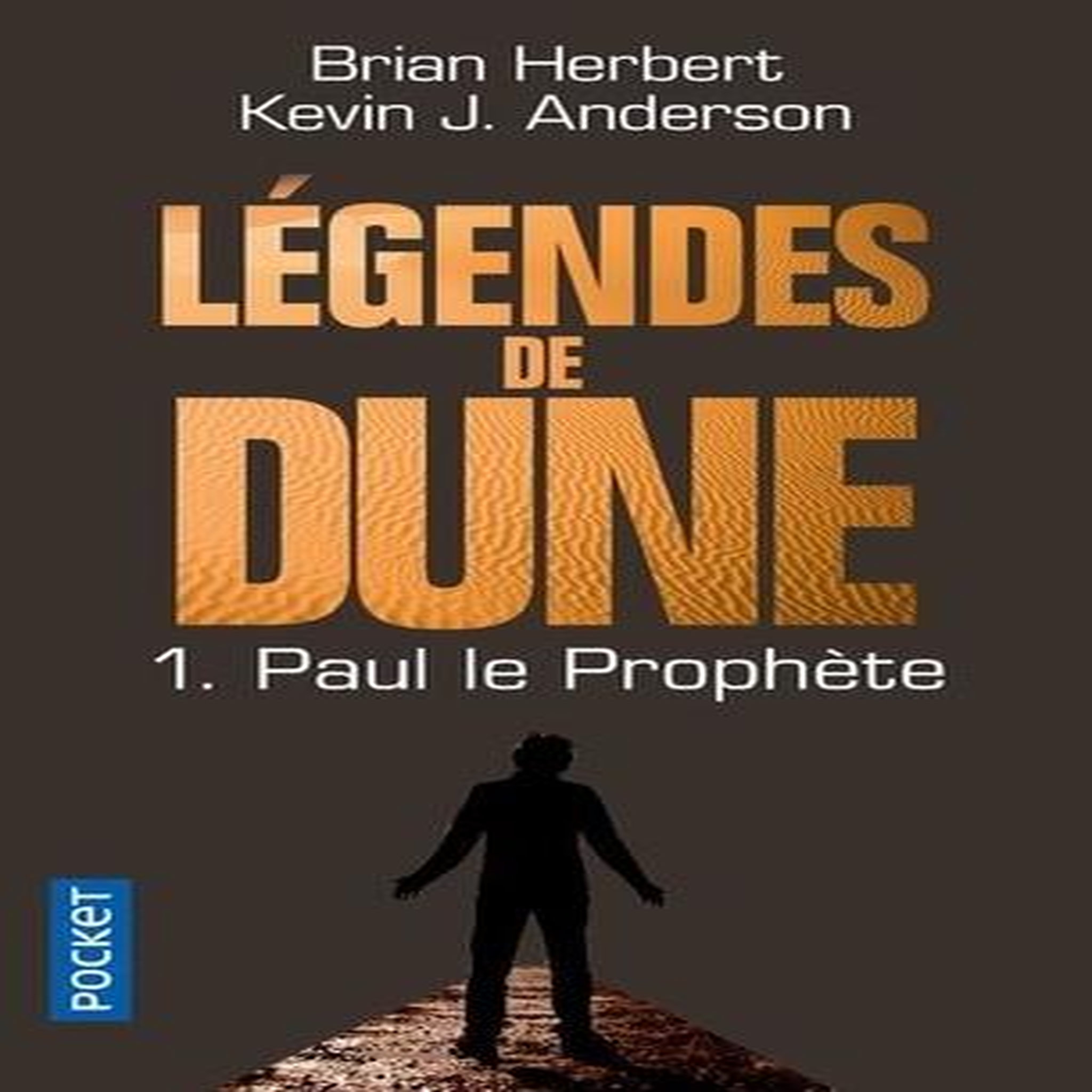 LEGENDES DE DUNE TOME 1 : PAUL LE PROPHETE, Herbert Brian